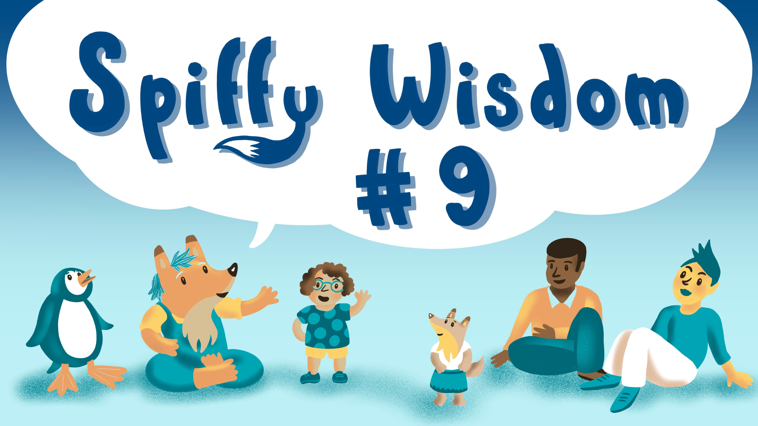 Spiffy wisdom #9