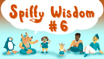 Spiffy wisdom #7