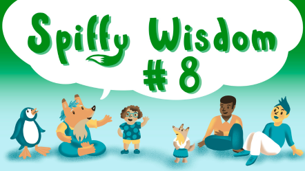 Spiffy wisdom #8