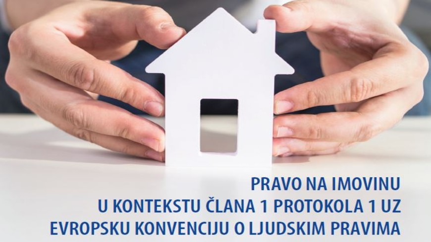 Objavljena Analiza o zaštiti prava na imovinu u kontekstu člana 1 Protokola Evropske konvencije o ljudskim pravima