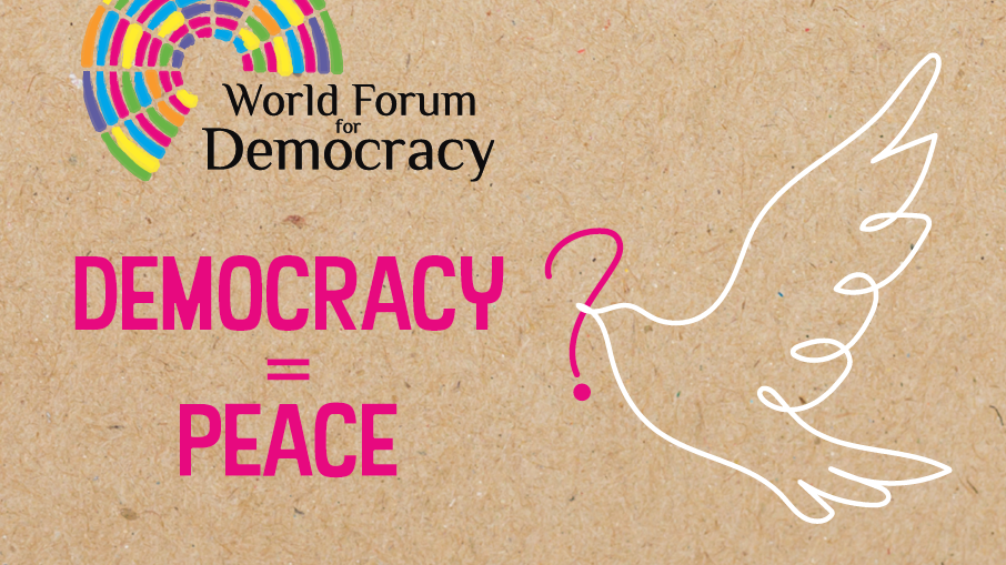 World Forum for Democracy 2023: "Democracy=Peace ?"