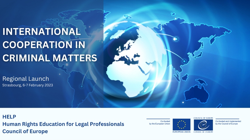 Lancement régional du cours HELP du Conseil de l'Europe sur la coopération internationale en matière pénale