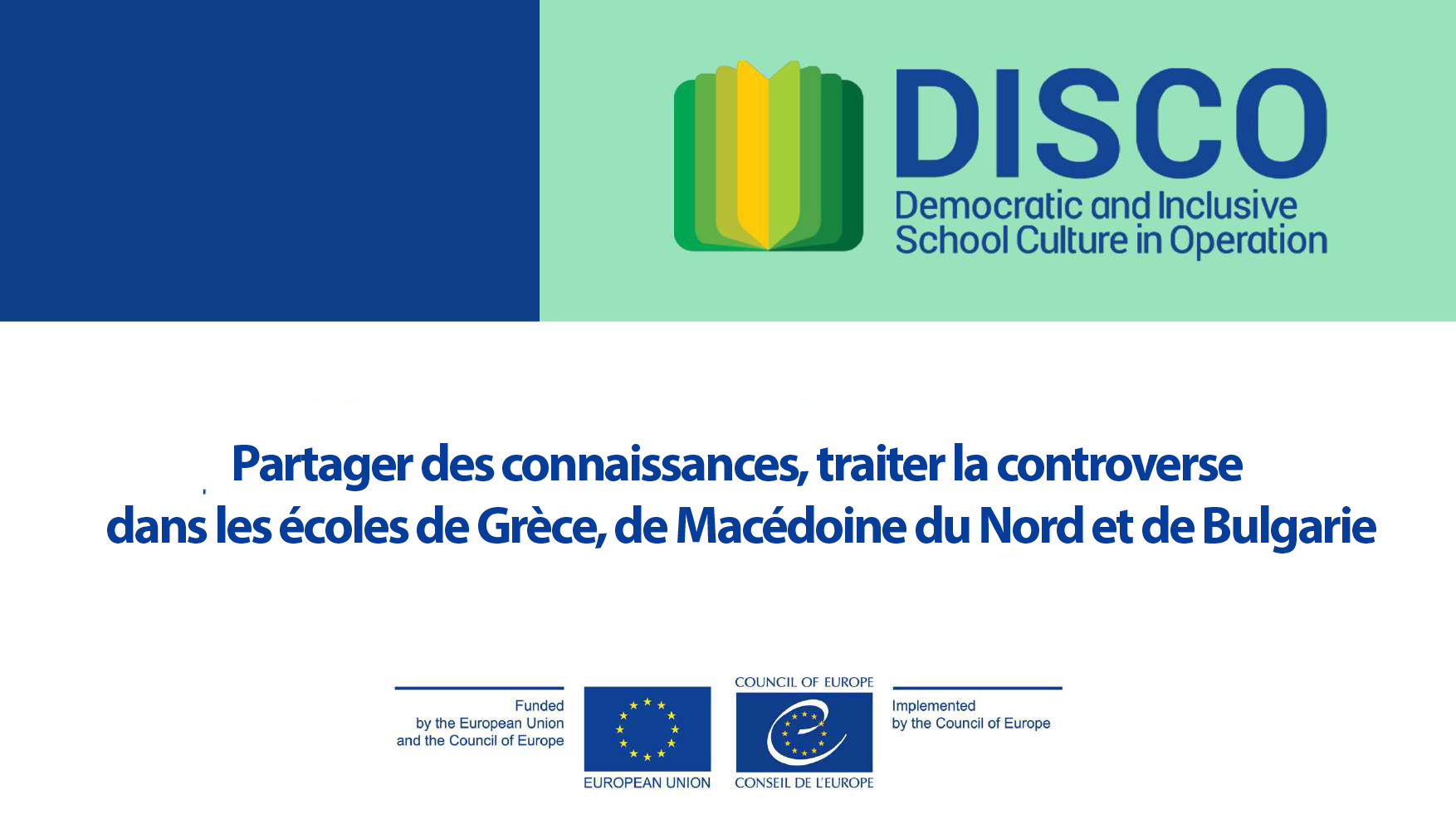 Sharing Knowledge, Handling Controversy in schools of Greece, North Macedonia and Bulgaria Sharing Knowledge, Handling Controversy in schools of Greece, North Macedonia and Bulgaria
