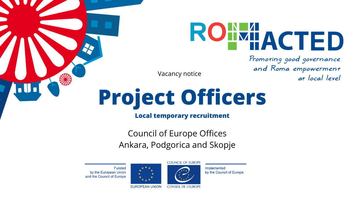 Vacancy Notice - ROMACTED II Project Officers in Ankara, Podgorica and Skopje