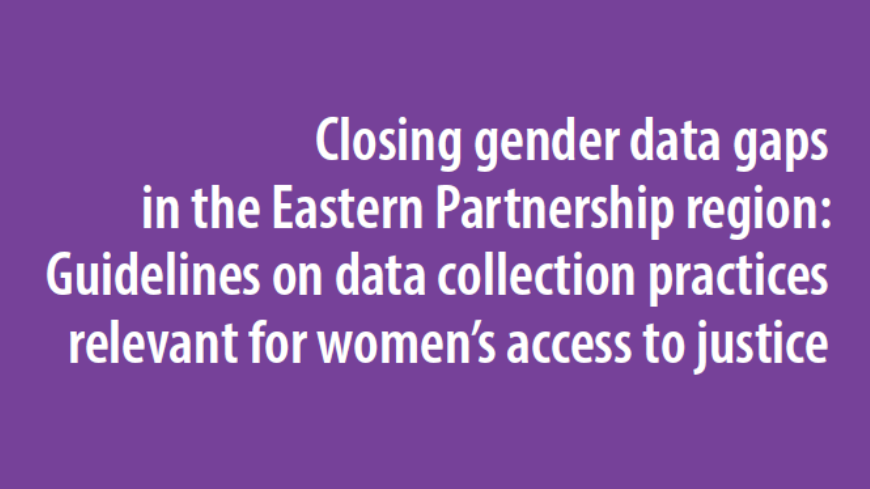 New guidelines support improved gender-sensitive justice data collection in the Eastern Partnership region