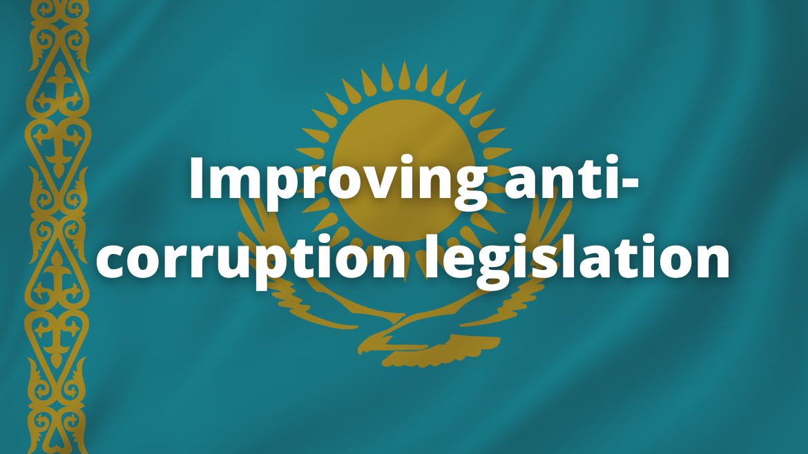 Supporting the authorities of Kazakhstan in improving anti-corruption legislation