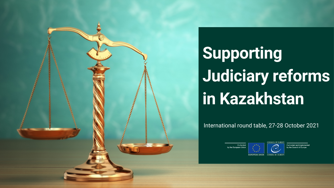 Supporting judiciary reforms in Kazakhstan: Council of Europe and European Union organise an international round table